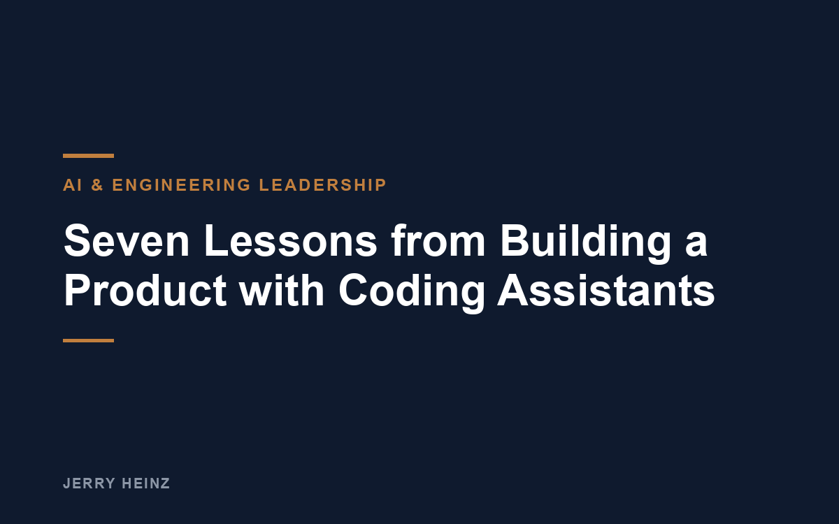 Seven Lessons from Building a Product with Coding Assistants
