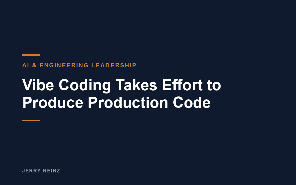 Vibe Coding Takes Effort to Produce Production Code